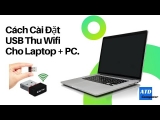 Cách Cài Đặt USB Thu Wifi Cho Laptop + PC