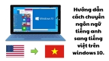 Hướng dẫn cách chuyển ngôn ngữ tiếng anh sang tiếng việt trên windows 10